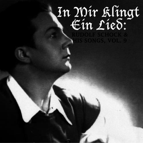 In mir klingt ein Lied: Rudolf Schock & His Songs, Vol. 9