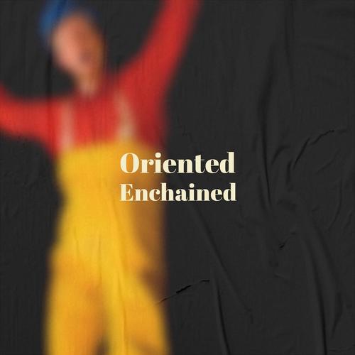 Oriented Enchained