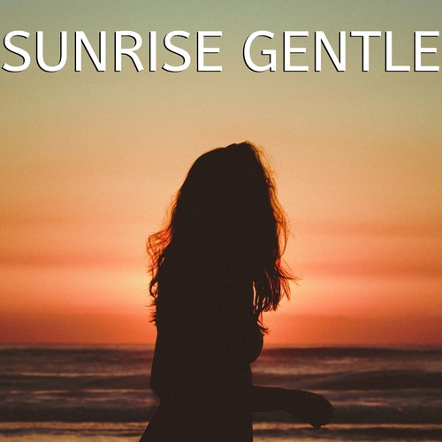 Sunrise Gentle