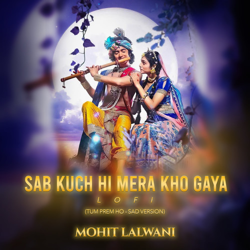 Sab Kuch Hi Mera Kho Gaya (Lo-Fi)