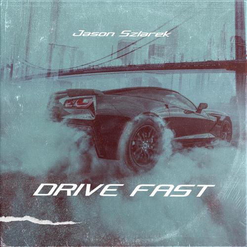 Drive Fast