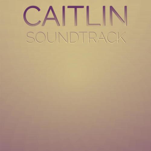 Caitlin Soundtrack