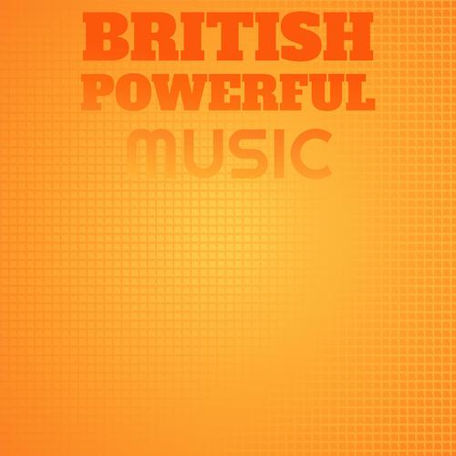 British Powerful Music