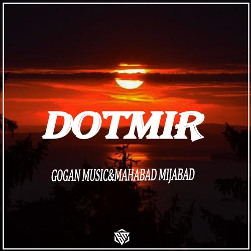 Dotmir (feat. Mahabad Mijabad) [Explicit]