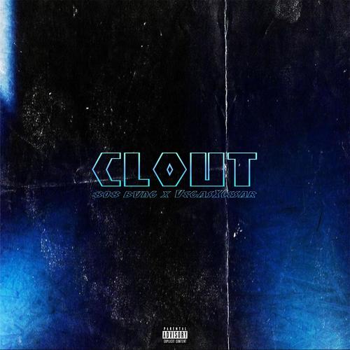 Clout (feat. VegasxCesar) [Explicit]