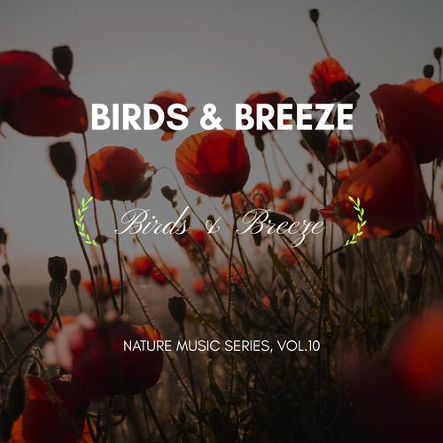 Birds & Breeze - Nature Music Series, Vol.10