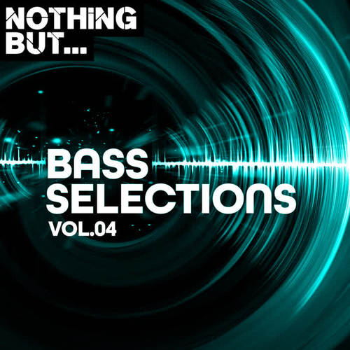 Nothing But... Bass Selections, Vol. 04 (Explicit)