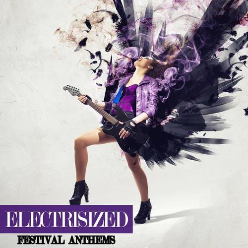 Electrisized - Festival Anthems