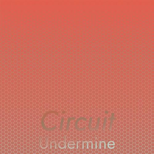 Circuit Undermine