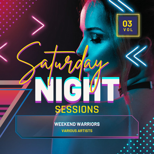 Weekend Warriors (Saturday Night Sessions) , Vol. 3