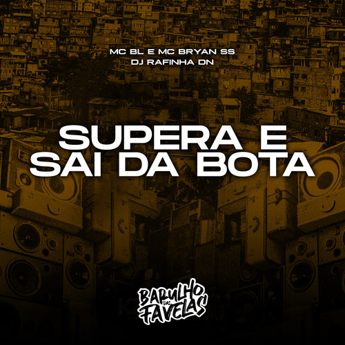 Supera e Sai da Bota (Explicit)