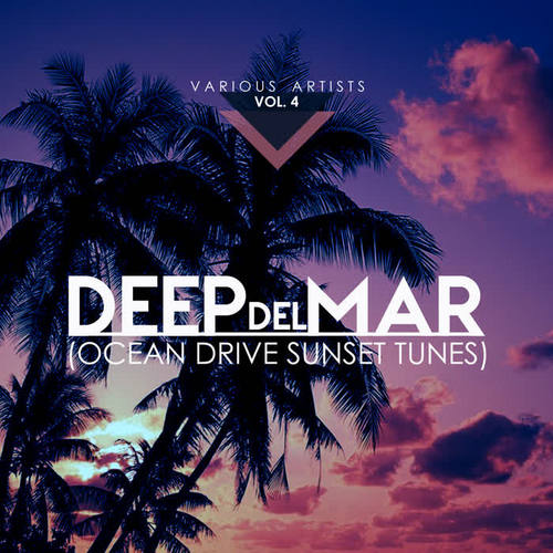 Deep Del Mar (Ocean Drive Sunset Tunes) , Vol. 4