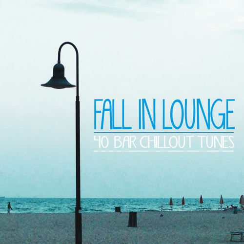 Fall In Lounge (40 Bar Chillout Tunes)