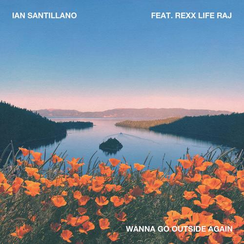 Wanna Go Outside Again (feat. Rexx Life Raj) [2021 Version] [Explicit]