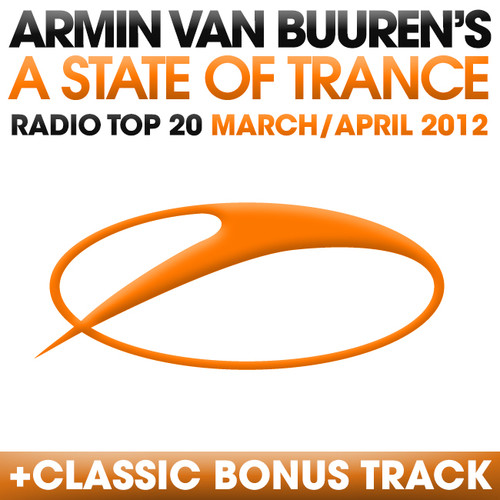 A State Of Trance Radio Top 20 - March/April 2012 (Including Classic Bonus Track)