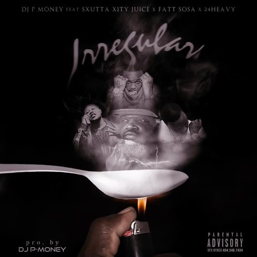 Irregular (feat. Sxutta Xity Juice, 24Heavy & Fatt Sosa) [Explicit]