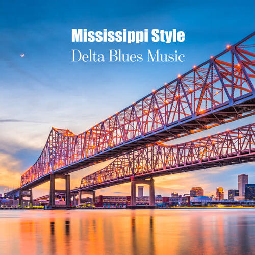 Mississippi Style - Delta Blues Music