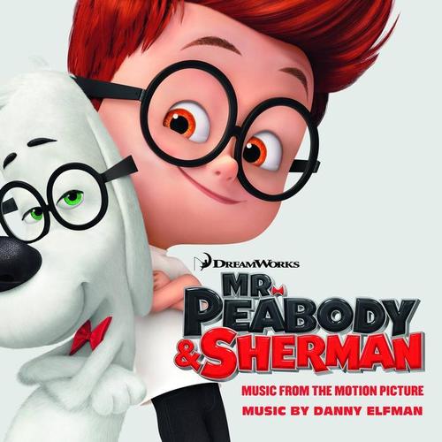 Mr. Peabody & Sherman (Music from the Motion Picture) [Bonus Track Version]