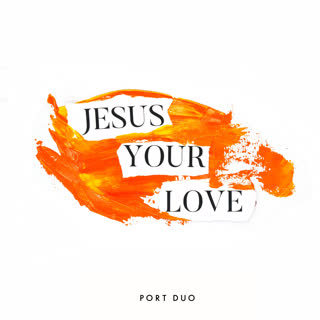 Jesus Your Love