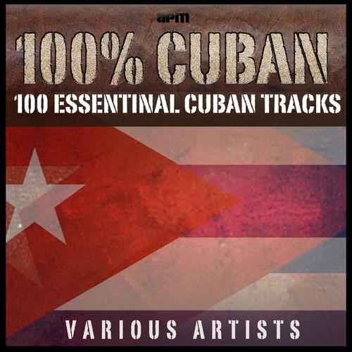 100% Cuban - 100 Essential Cuban Tracks