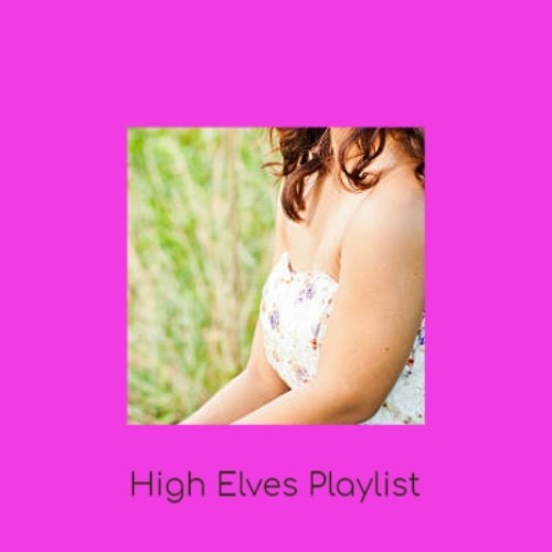 High Elves Playlist