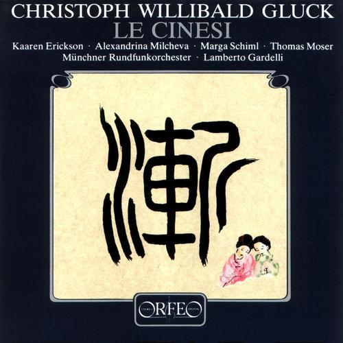 GLUCK, C.W.: Cinesi (Le) [Opera] [Erickson, Milcheva, Schiml, Moser, Munich Radio Orchestra, Gardelli]