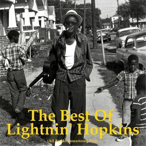 The Best of Lightnin' Hopkins (All Tracks Remastered 2014)