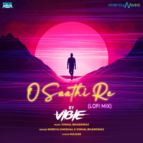 O Saathi Re (Lofi Mix) By Vibie - Single