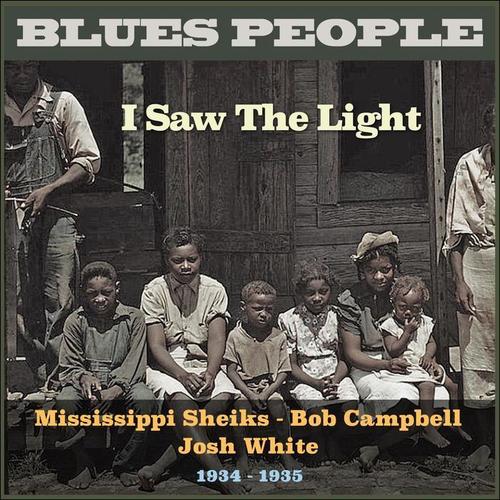 I Saw The Light (Blues People 1934 -1935)