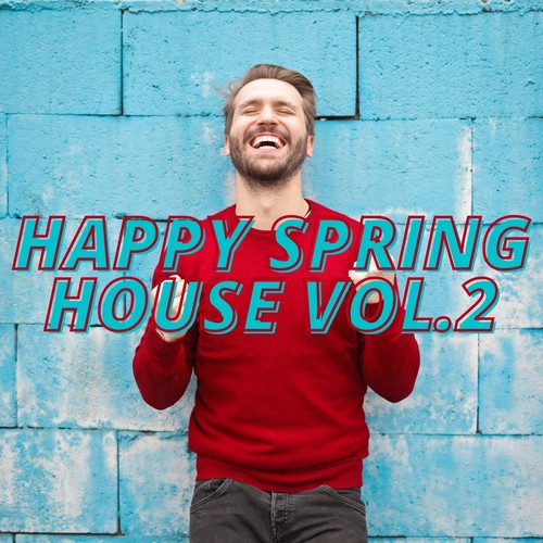 Happy Spring House Vol.2