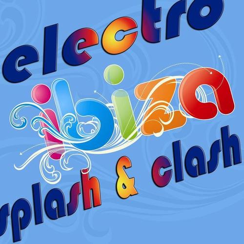 Ibiza Electro Splash & Clash (Summer Fresh Electro House Punks)