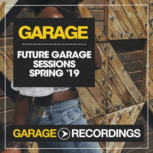 Future Garage Sessions Spring '19