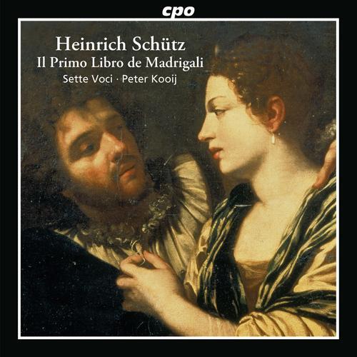 SCHUTZ, H.: Primo libro de madrigal (Il) [Sette Voci, Kooij]