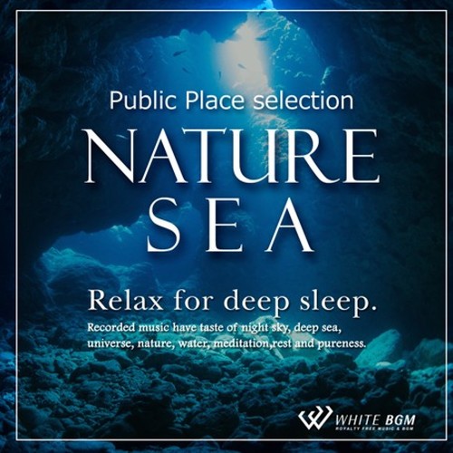 NATURE SEA ―Relax for deep sleep.―