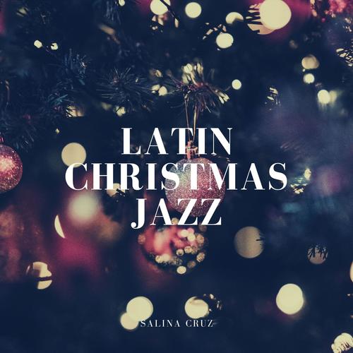 Latin Christmas Jazz (Winter Jazz Instrumental Lounge & Bossa Nova Music)