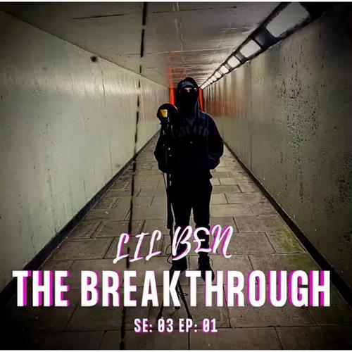 The Breakthrough SE: 03 EP: 01 (feat. Lil Ben) [Explicit]