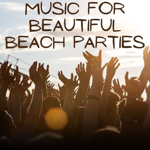 Music for Beautiful Beach Parties