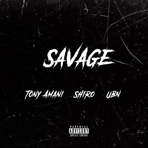 Savage (feat. Shiro & UBN) [Explicit]