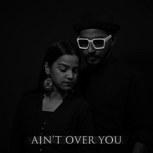 Ain't Over You (feat. Ray Marshall & Vickie Saxena)