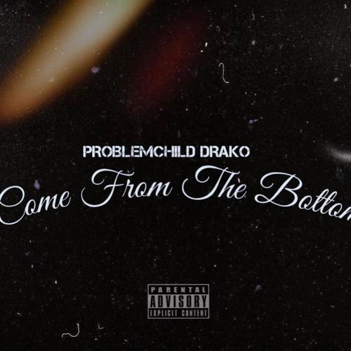 Come From The Bottom (Explicit)