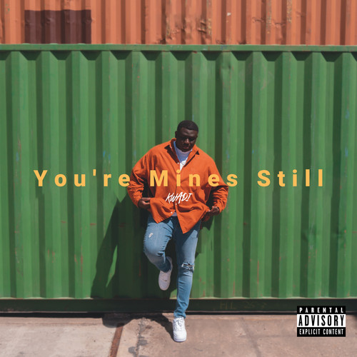 You're Mines Still (Explicit)