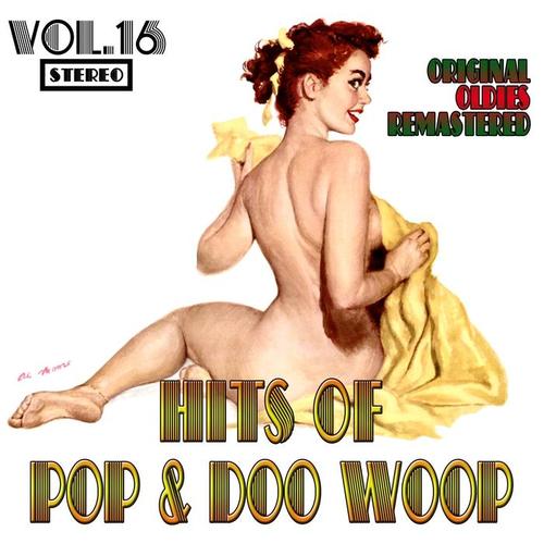 Hits of Pop & Doo Woop, Vol. 16 (Oldies Remastered)