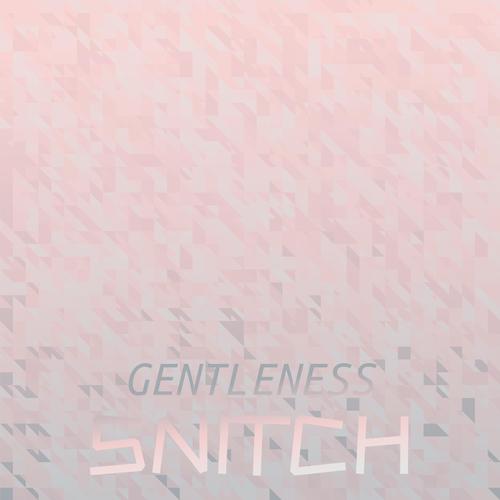 Gentleness Snitch