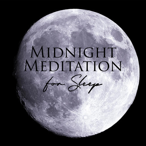 Midnight Meditation for Sleep Great Tonight (Full Moon and Sleep Music Soothing Relaxation)