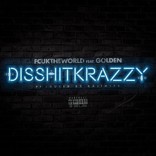 Disshitkrazzy (feat. Golden)