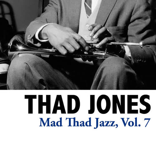 Mad Thad Jazz, Vol. 7