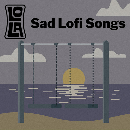 Sad Lofi Songs by Lola