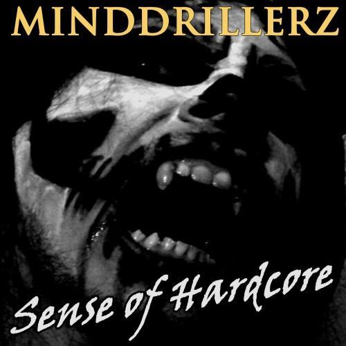 Minddrillerz (Sense of Hardcore) [Explicit]