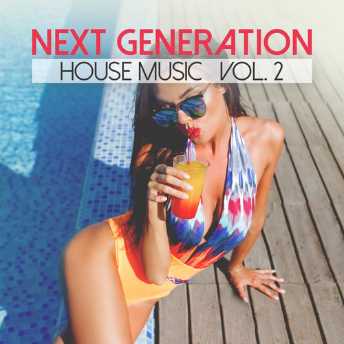 Next Generation House Music, Vol. 2 (Explicit)