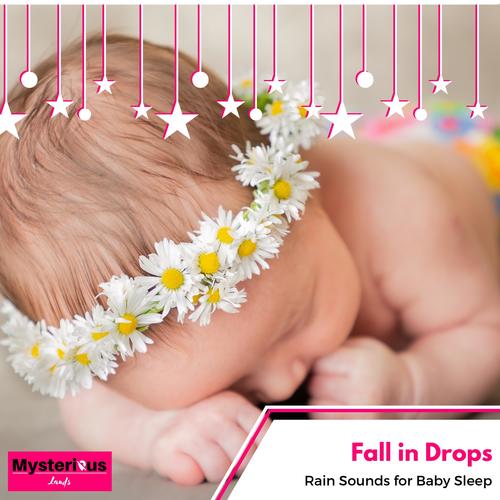 Fall in Drops - Rain Sounds for Baby Sleep